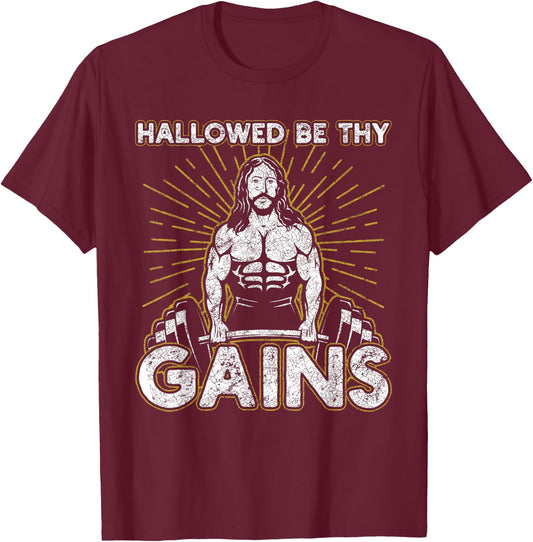 Hallowed By Thy Gains For A Fitness And Weight Gain Lovers T-Shirt - T-Shirt | Maroon