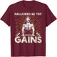 Hallowed By Thy Gains For A Fitness And Weight Gain Lovers T-Shirt - T-Shirt | Maroon
