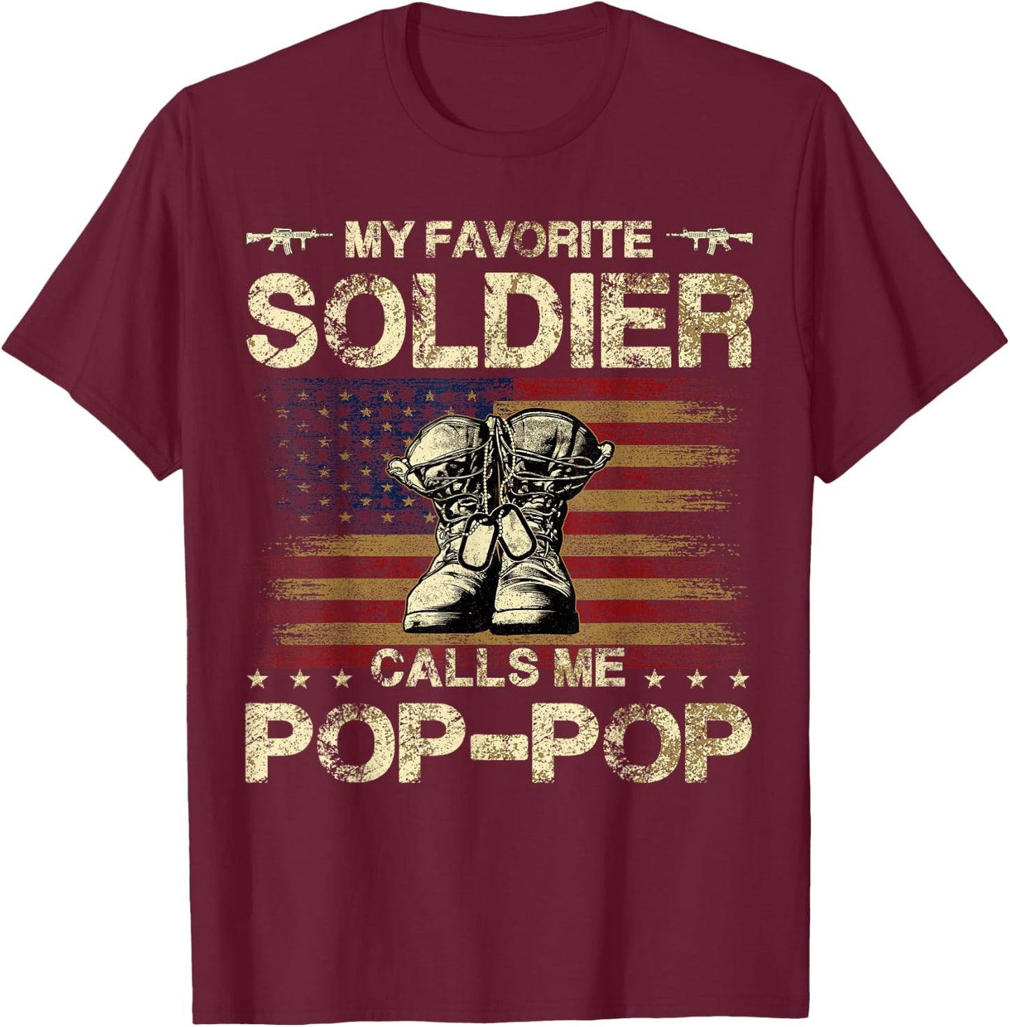 My Favorite Soldier Calls Me Pop-pop | Proud Army Pop-pop T-Shirt - T-Shirt | Maroon