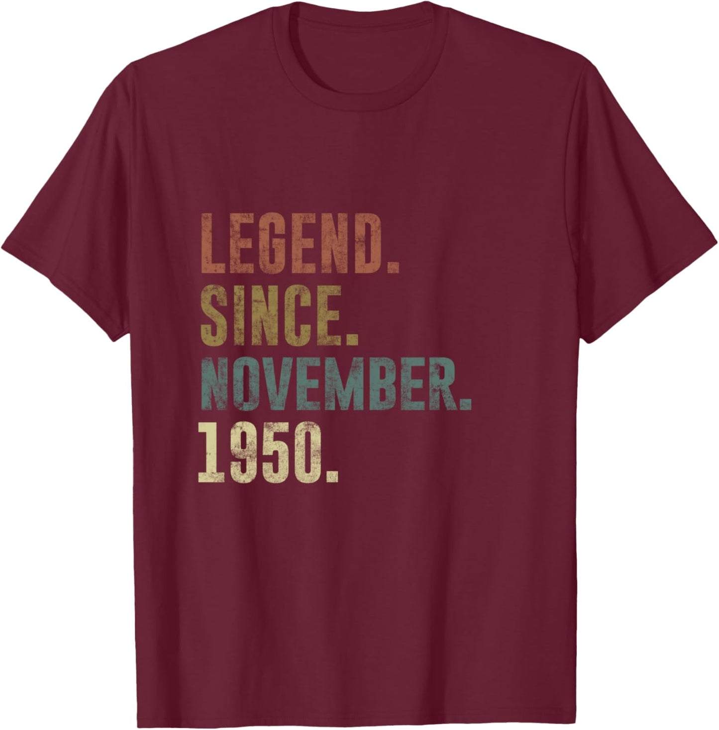 Funny 1950 75th Birthday Vintage Legend Since November 1950 T-Shirt - T-Shirt | Maroon