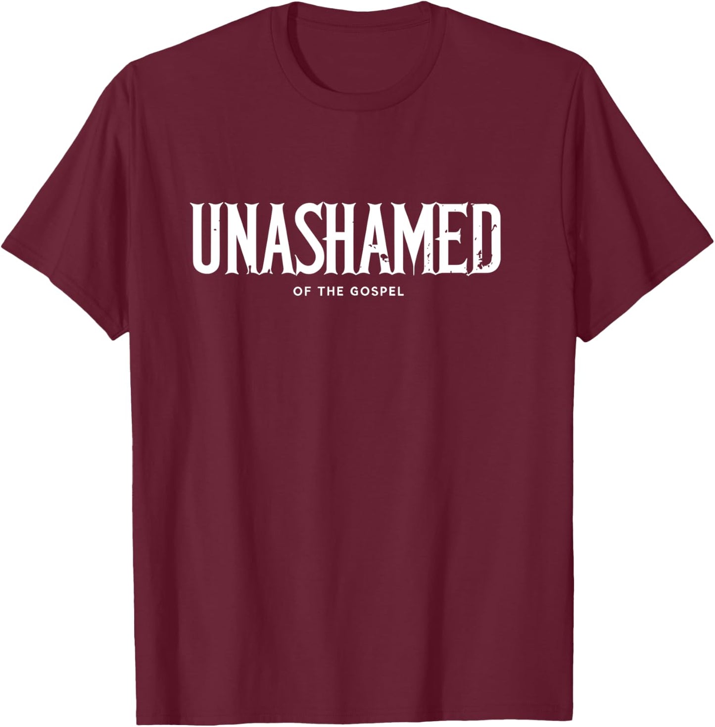 Unashamed Of The Gospel Christian Bible T-Shirt - T-Shirt | Maroon
