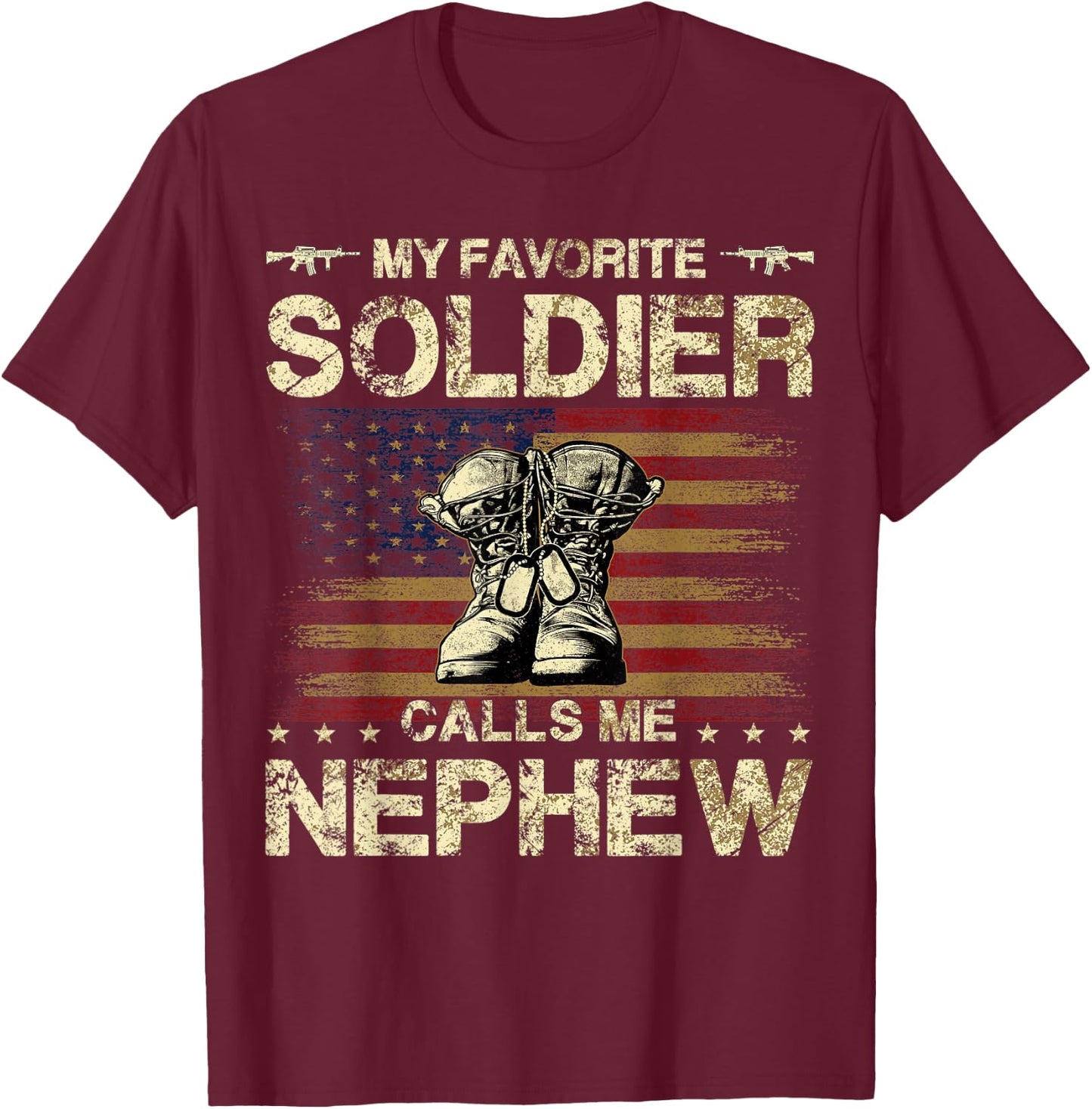 My Favorite Solider Calls Me Nephew | Proud Army Nephew T-Shirt - T-Shirt | Maroon