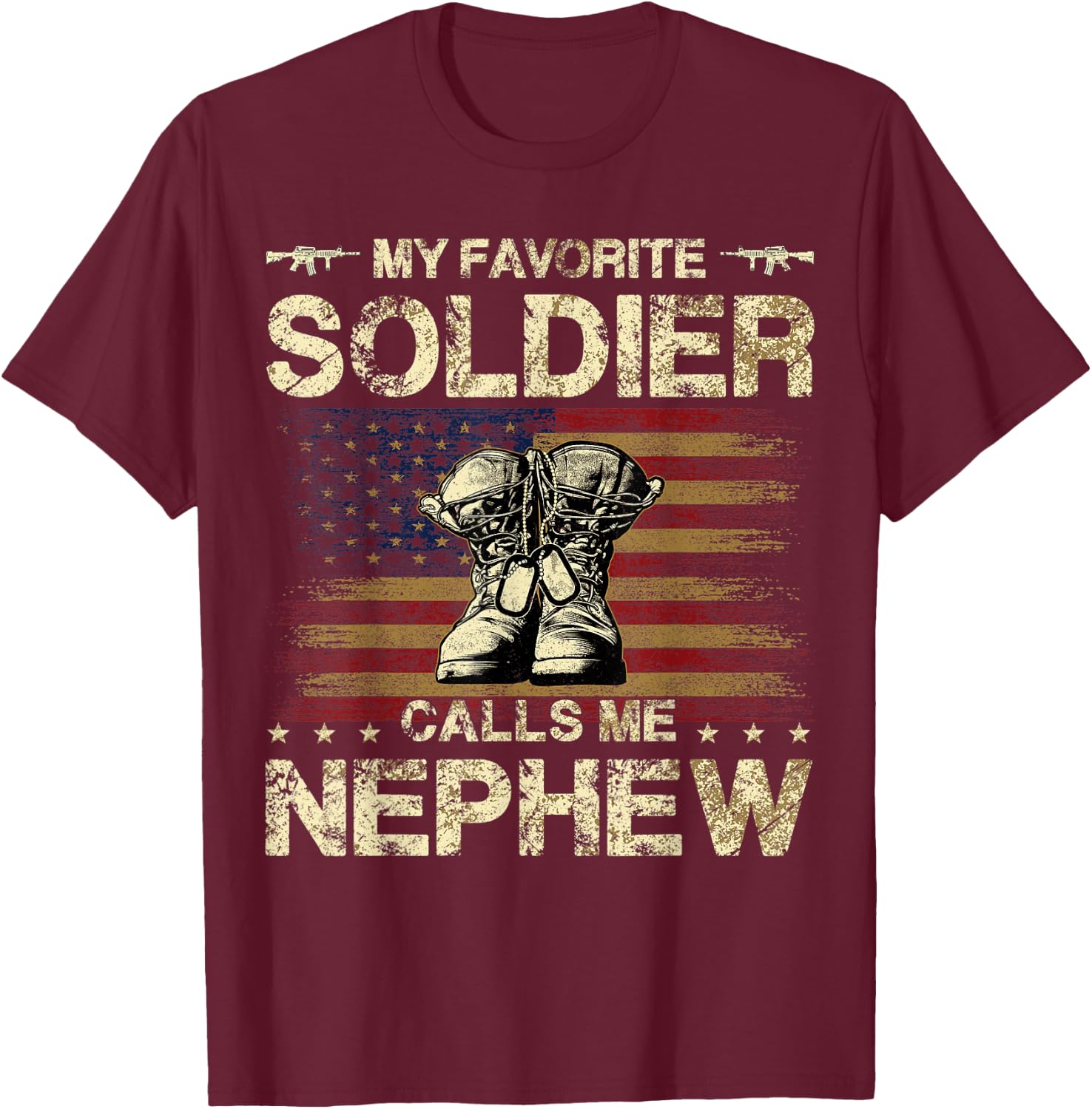 My Favorite Solider Calls Me Nephew | Proud Army Nephew T-Shirt - T-Shirt | Maroon