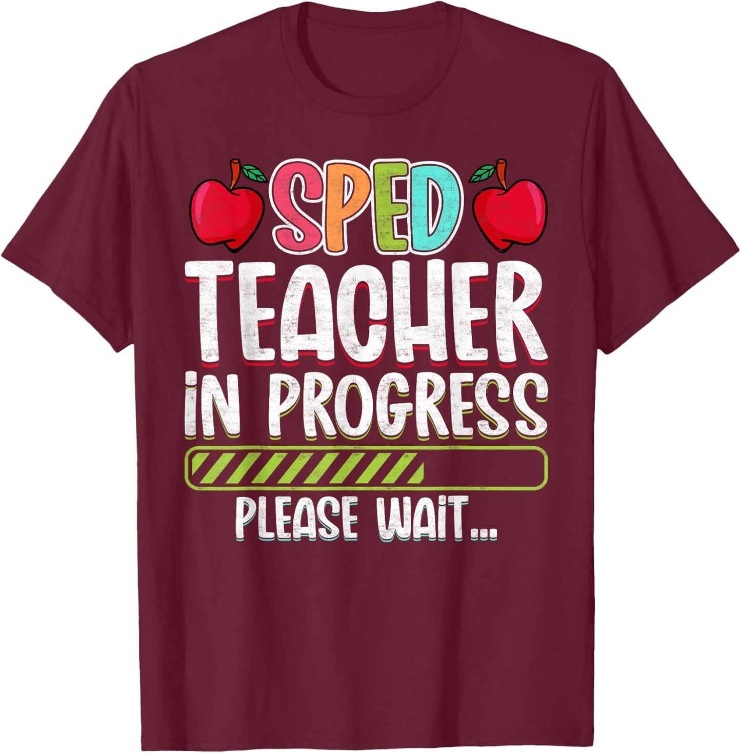 SPED Teacher in Progress Please Wait - Future SPED Teacher Women T-Shirt - T-Shirt | Maroon