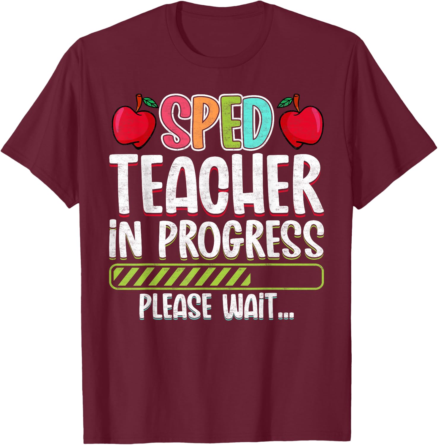 SPED Teacher in Progress Please Wait - Future SPED Teacher Women T-Shirt - T-Shirt | Maroon