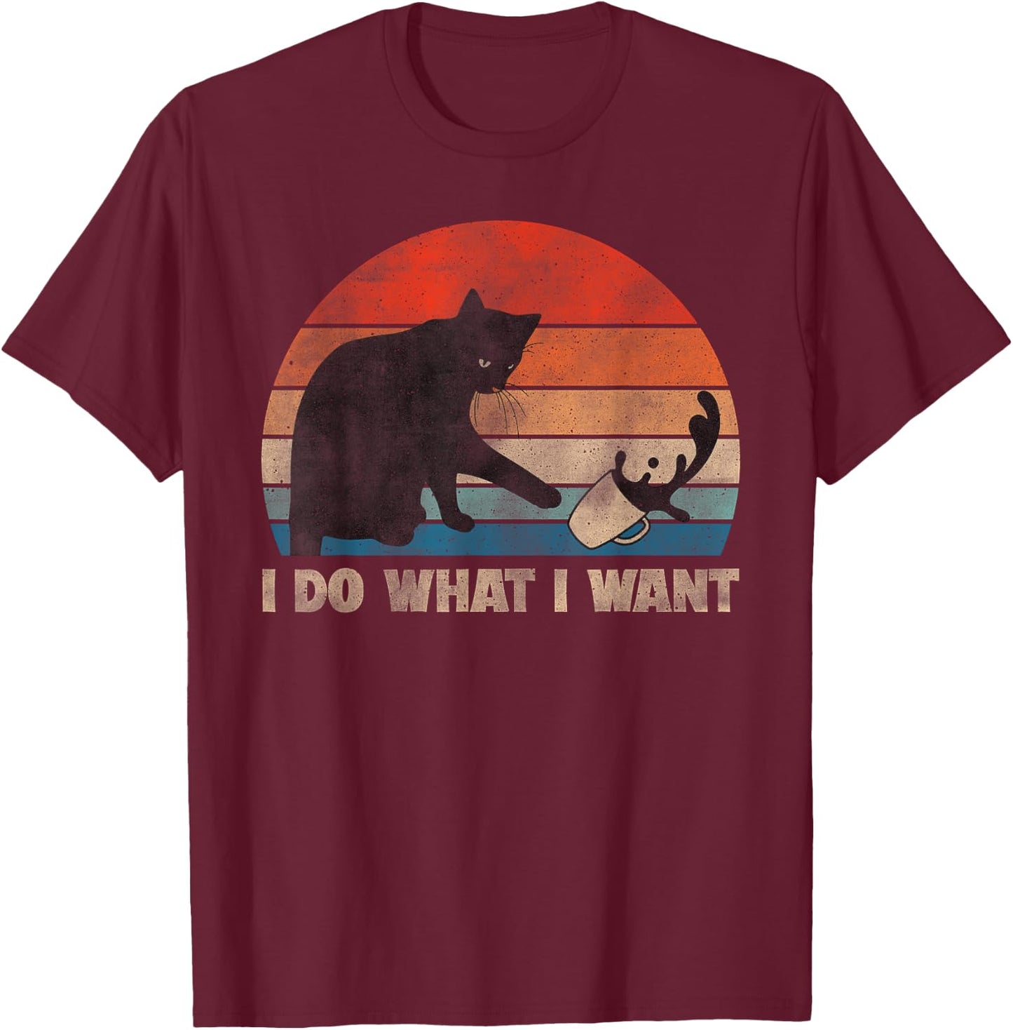 Funny Cat, I Do What I Want Cat, Cat Lover, Cat Humor, Cat T-Shirt - T-Shirt | Maroon