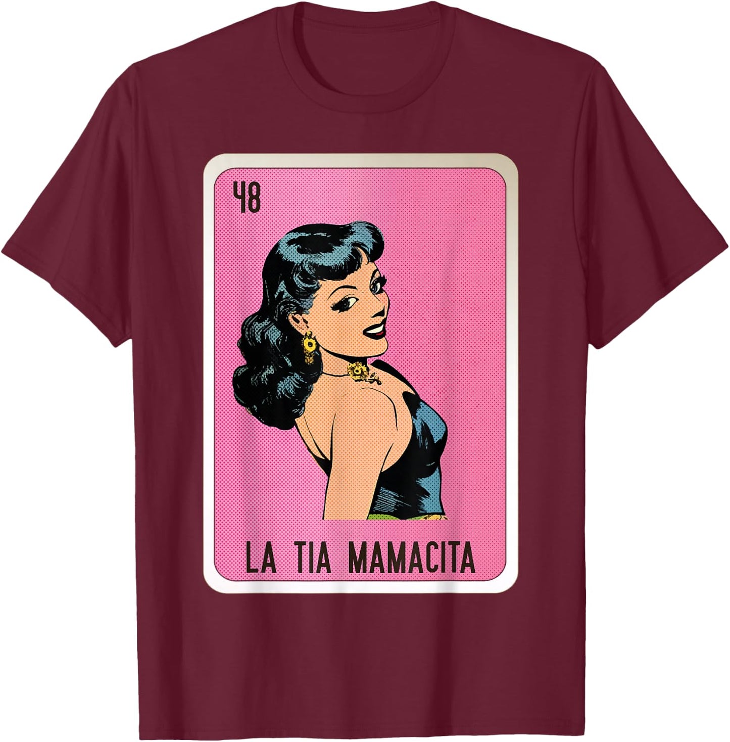 La Tia Mamacita Mexican Slang Chicano Bingo Cards T-Shirt - T-Shirt | Maroon