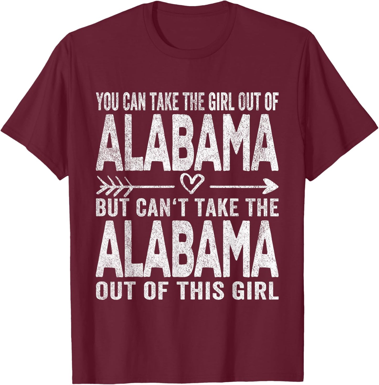 Girl Out of Alabama Hometown Home Alabama T-Shirt - T-Shirt | Maroon