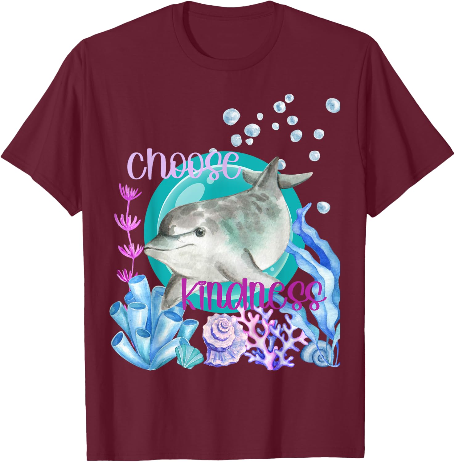 Dolphin Lover Choose Kindness Inspirational Watercolor Ocean T-Shirt - T-Shirt | Maroon