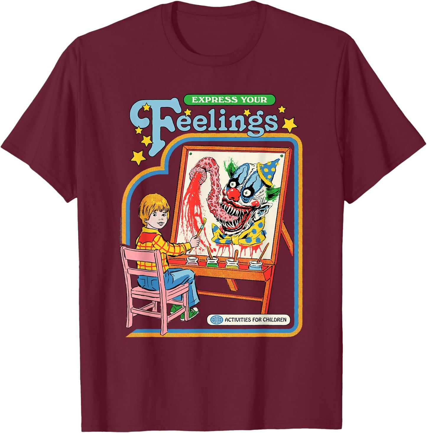 Steven Rhodes Express Your Feelings Clown Retro Dark Humor T-Shirt - T-Shirt | Maroon