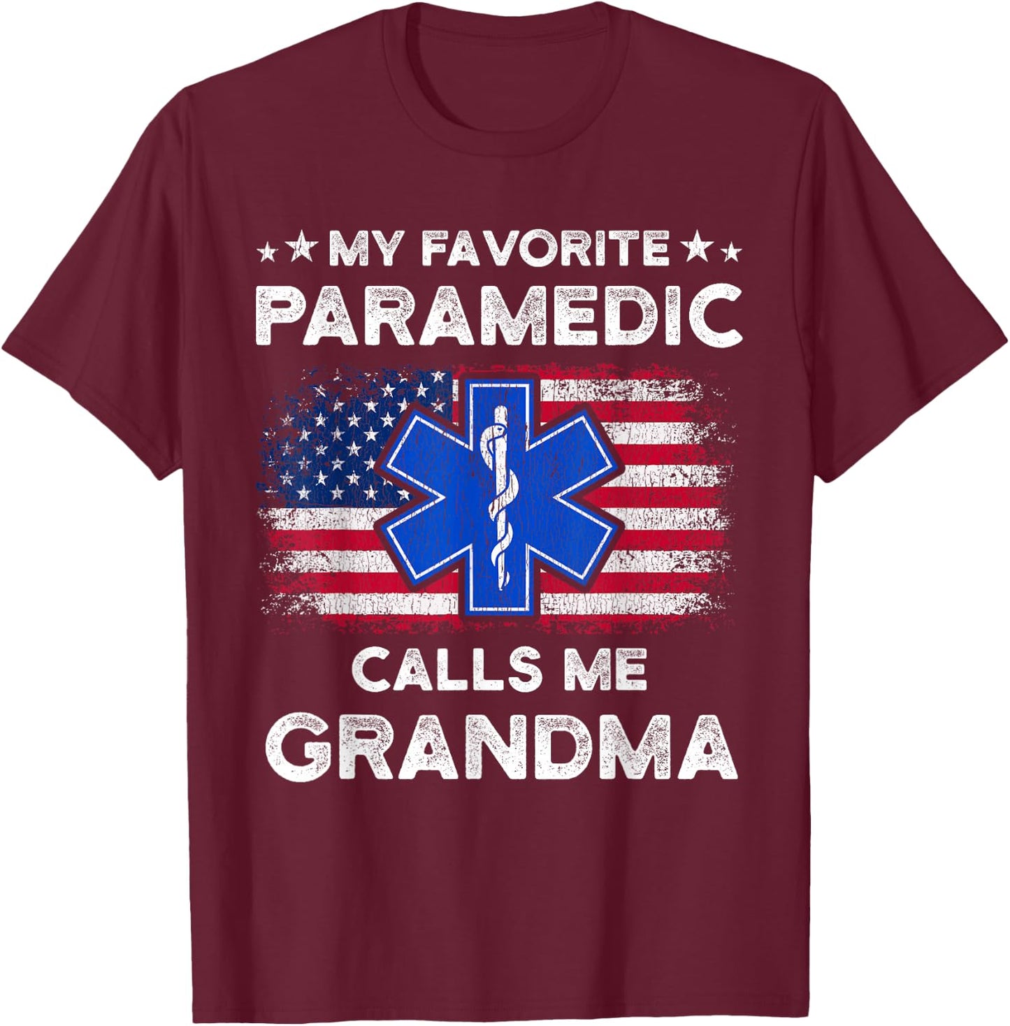 My Favorite Paramedic Calls Me Grandma Funny Paramedic Nana T-Shirt - T-Shirt | Maroon