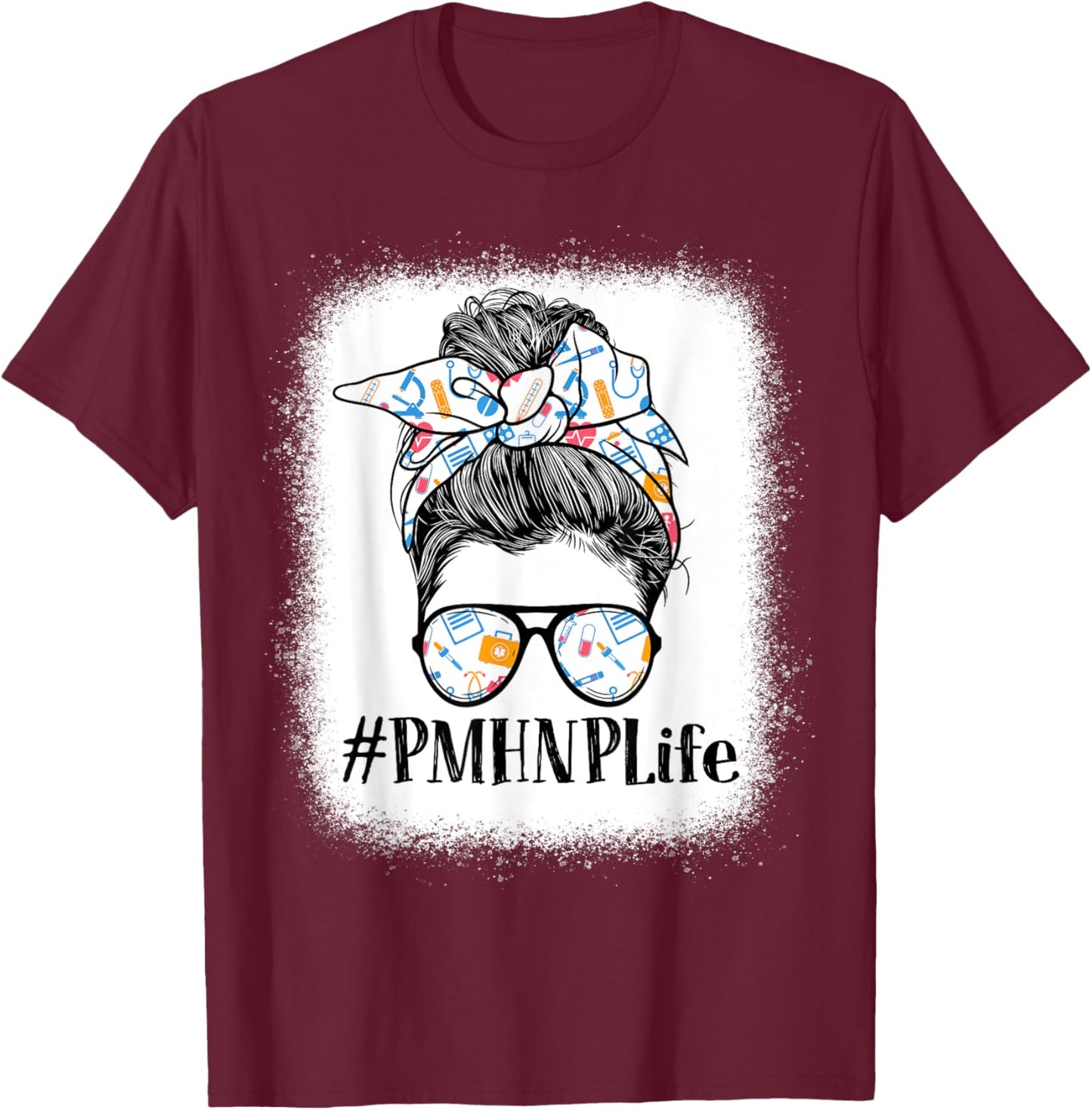 PMHNP Psychiatric Mental Health Nurse Practitioner Life T-Shirt - T-Shirt | Maroon