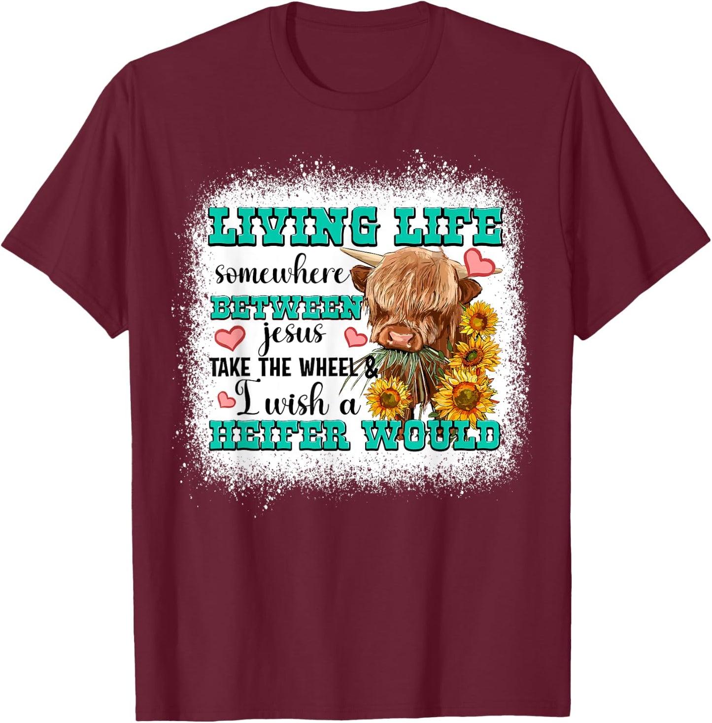 Living Life Somewhere Between Jesus Take The Wheel T-Shirt - T-Shirt | Maroon
