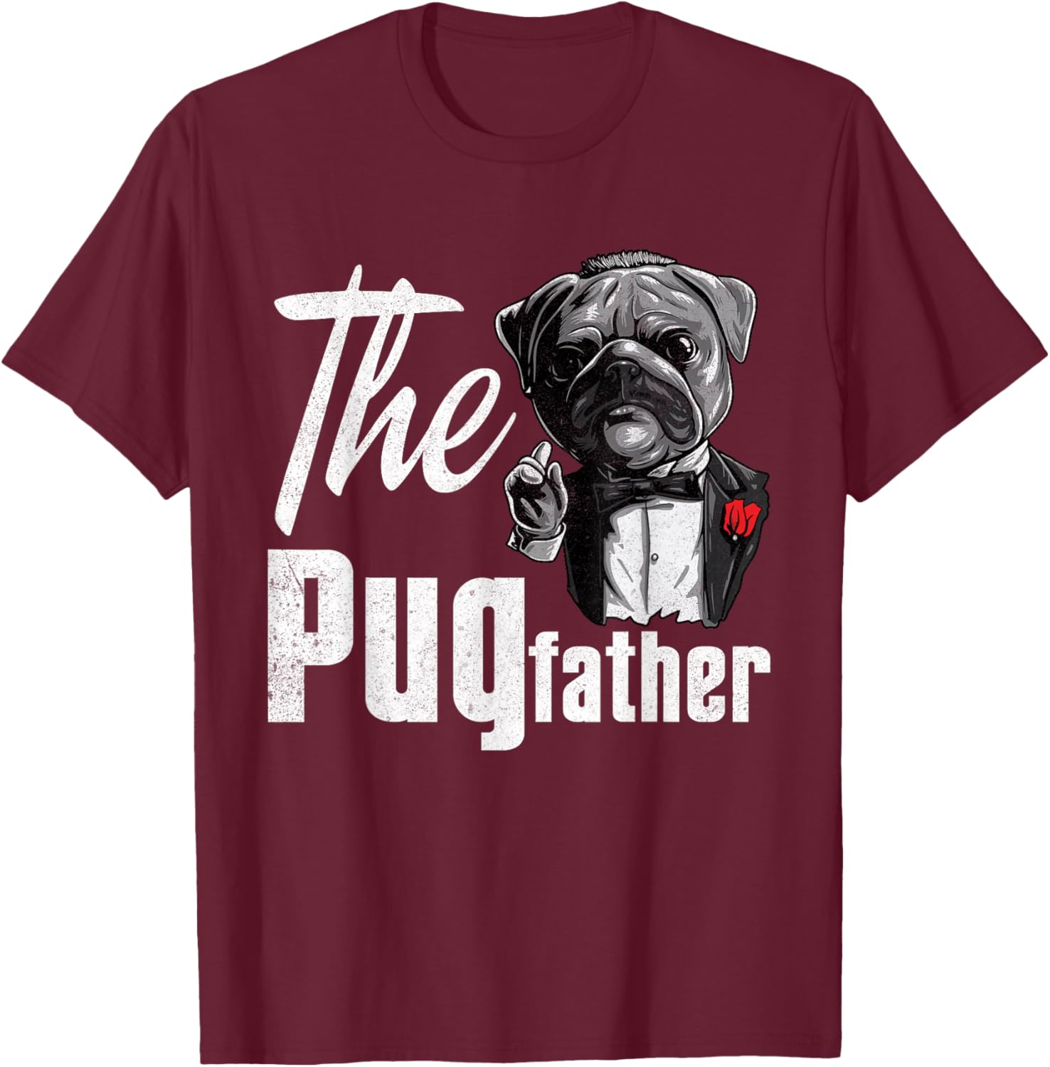 Funny Pug Owner The Pugfather Pug Father Pug Lover Men Women T-Shirt - T-Shirt | Maroon