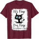 It's Fine I'm Fine Everything Is Fine Funny Black Cat Nurse T-Shirt - T-Shirt | Maroon