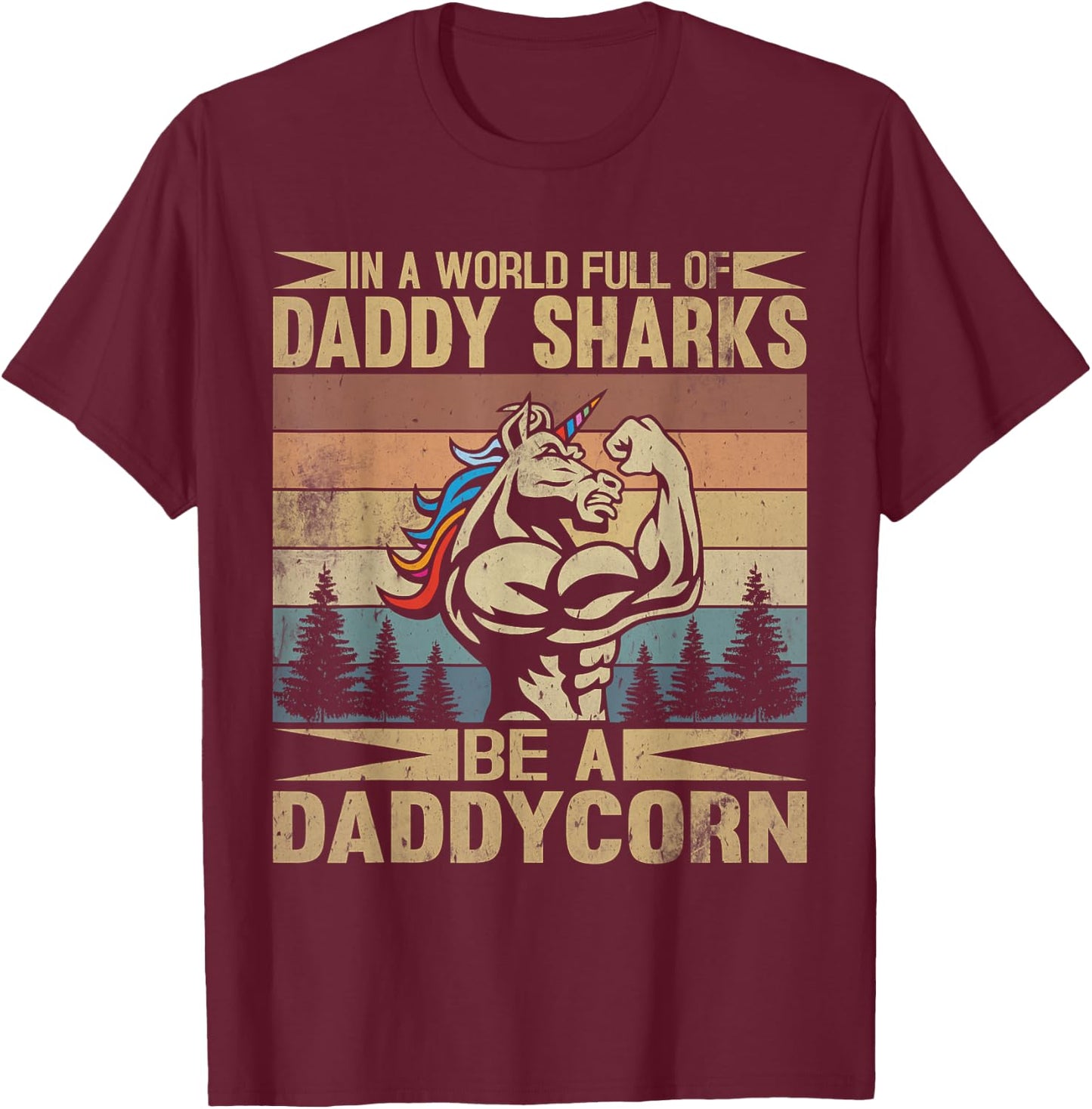 Dadicorn Dadacorn Daddycorn T-Shirt - T-Shirt | Maroon