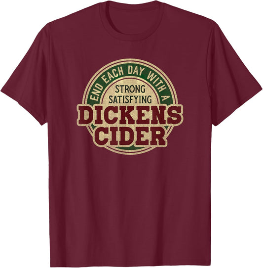End Each Day with a Strong, Satisfying Dickens Cider T-Shirt - T-Shirt | Maroon