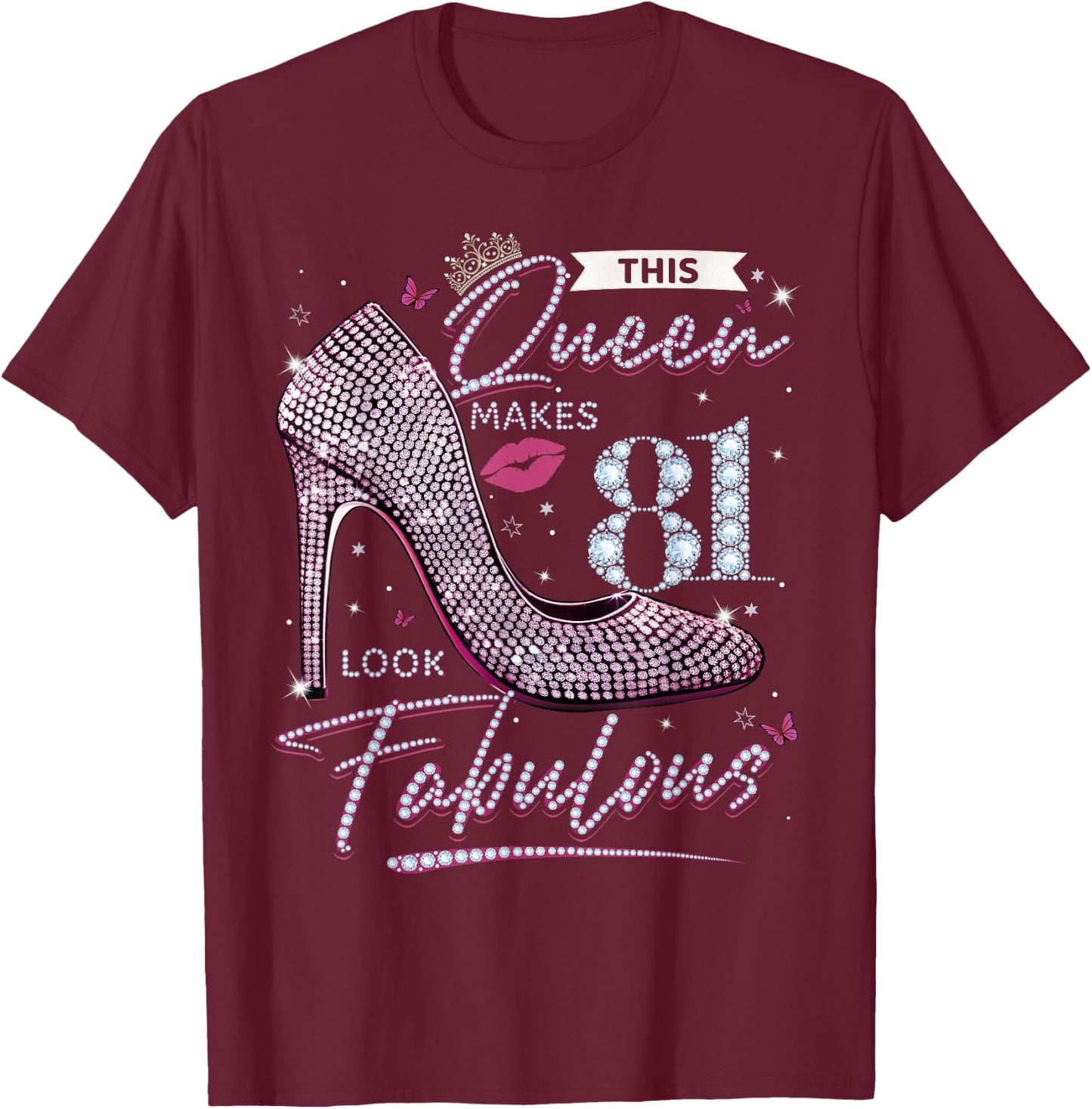 This Queen Makes 81 Looks Fabulous Shirt 81st Birthday Women T-Shirt - T-Shirt | Maroon