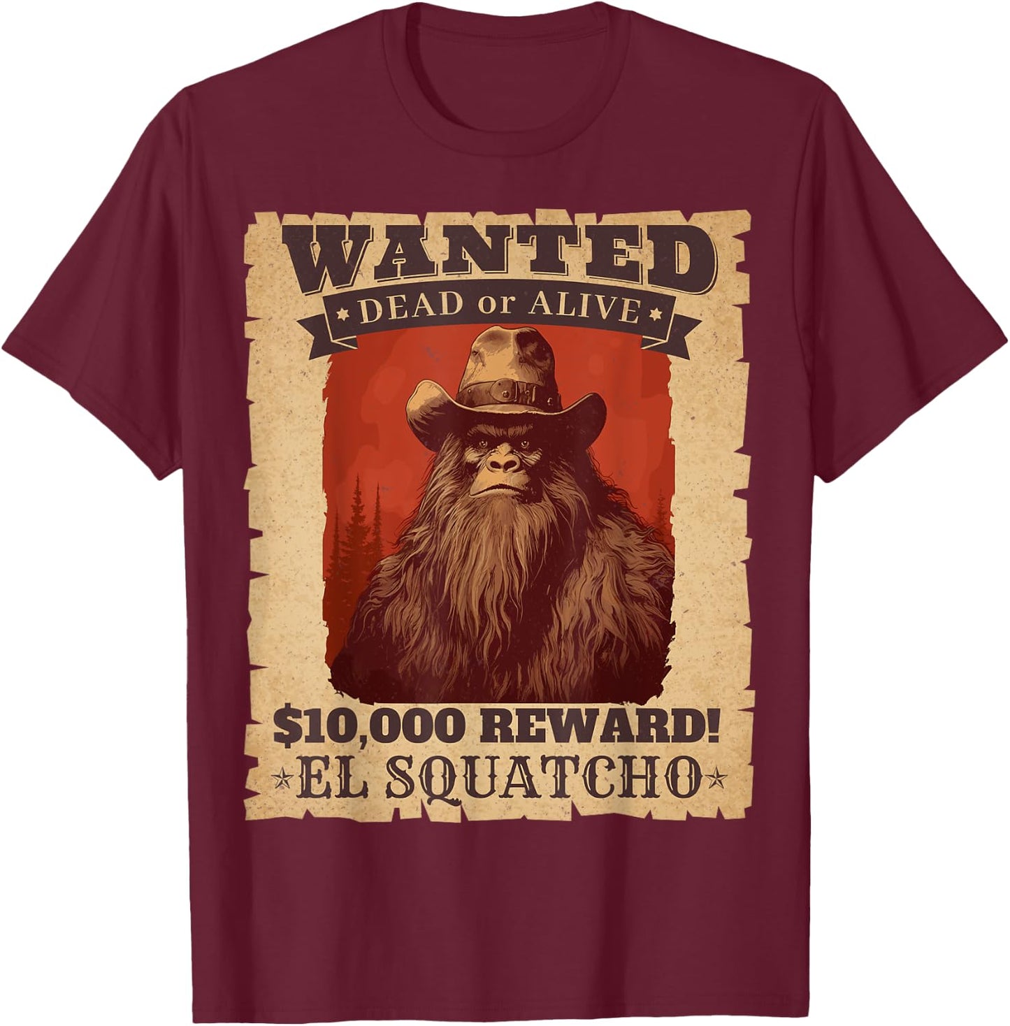 Funny Sasquatch Western Bigfoot Wanted Poster Cowboy Lover T-Shirt - T-Shirt | Maroon
