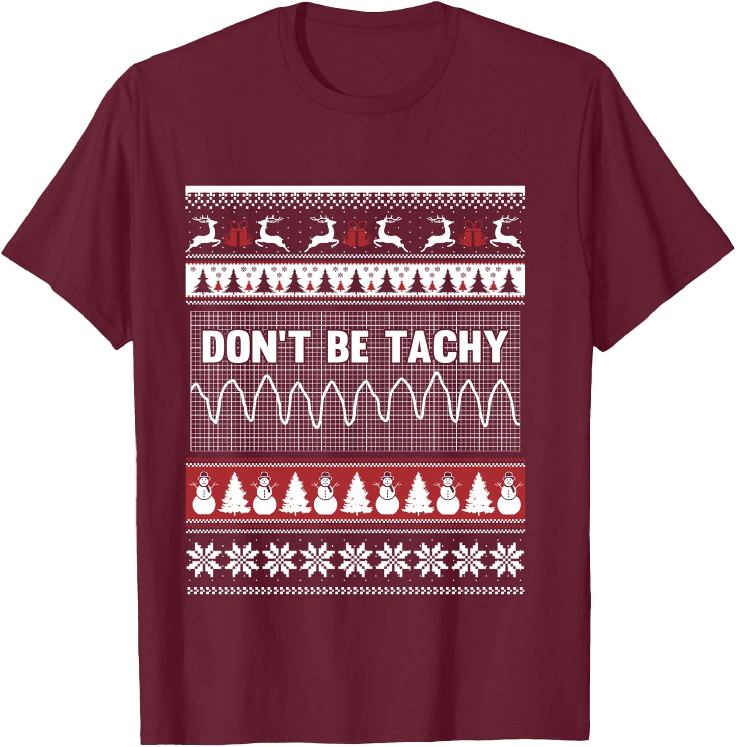 Nurse ugly christmas sweater - Don't Be Tachy T Shirt T-Shirt - T-Shirt | Maroon