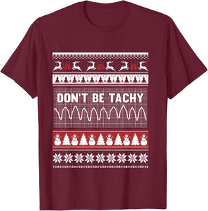 Nurse ugly christmas sweater - Don't Be Tachy T Shirt T-Shirt - T-Shirt | Maroon