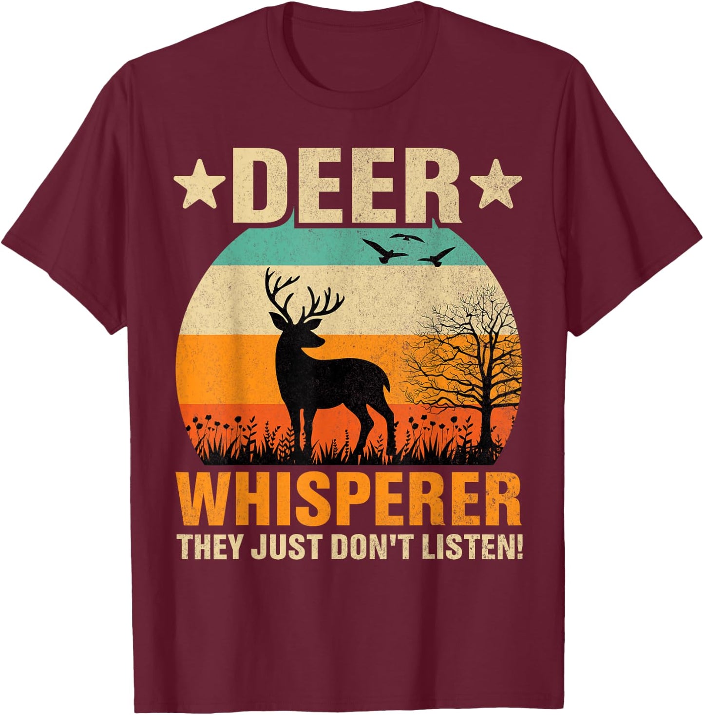 Deer Whisperer Humor Nature Wildlife Wildlife Humor T-Shirt - T-Shirt | Maroon