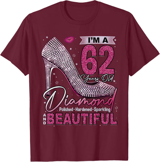 I'm A 62 Years Old Diamond, 62 and Fabulous Birthday Women T-Shirt - T-Shirt | Maroon