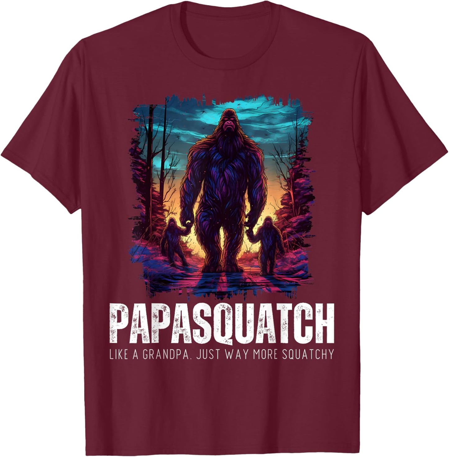 Papasquatch Like A Grandpa Just Way More Squatchy Bigfoot T-Shirt - T-Shirt | Maroon