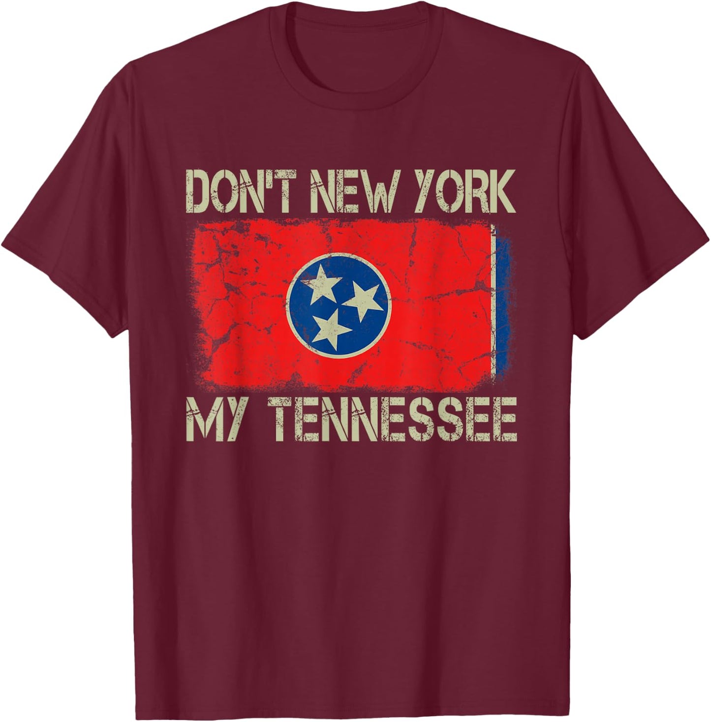 Vintage State Flag Don't New York My Tennessee T-Shirt - T-Shirt | Maroon