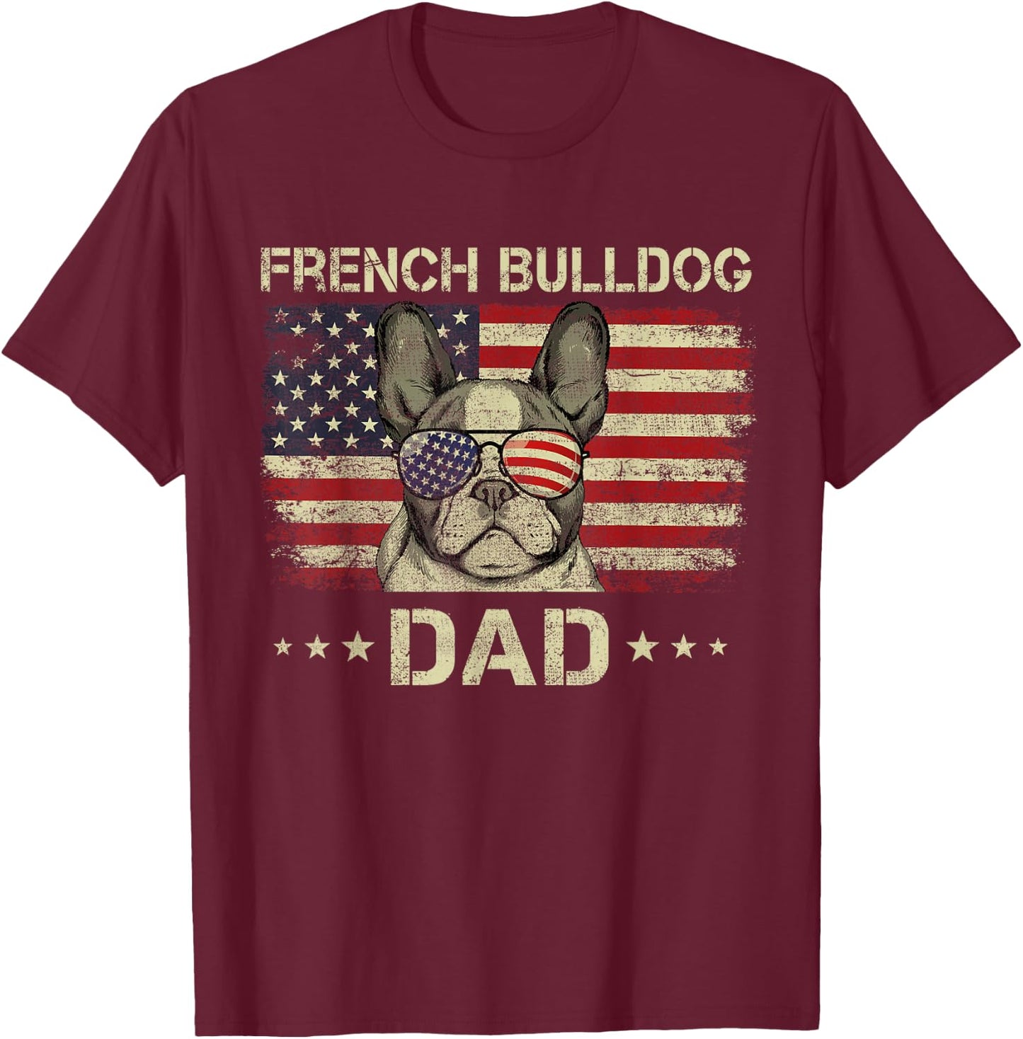 French Bulldog Dad Dog Lovers American Flag 4th Of July Men T-Shirt - T-Shirt | Maroon