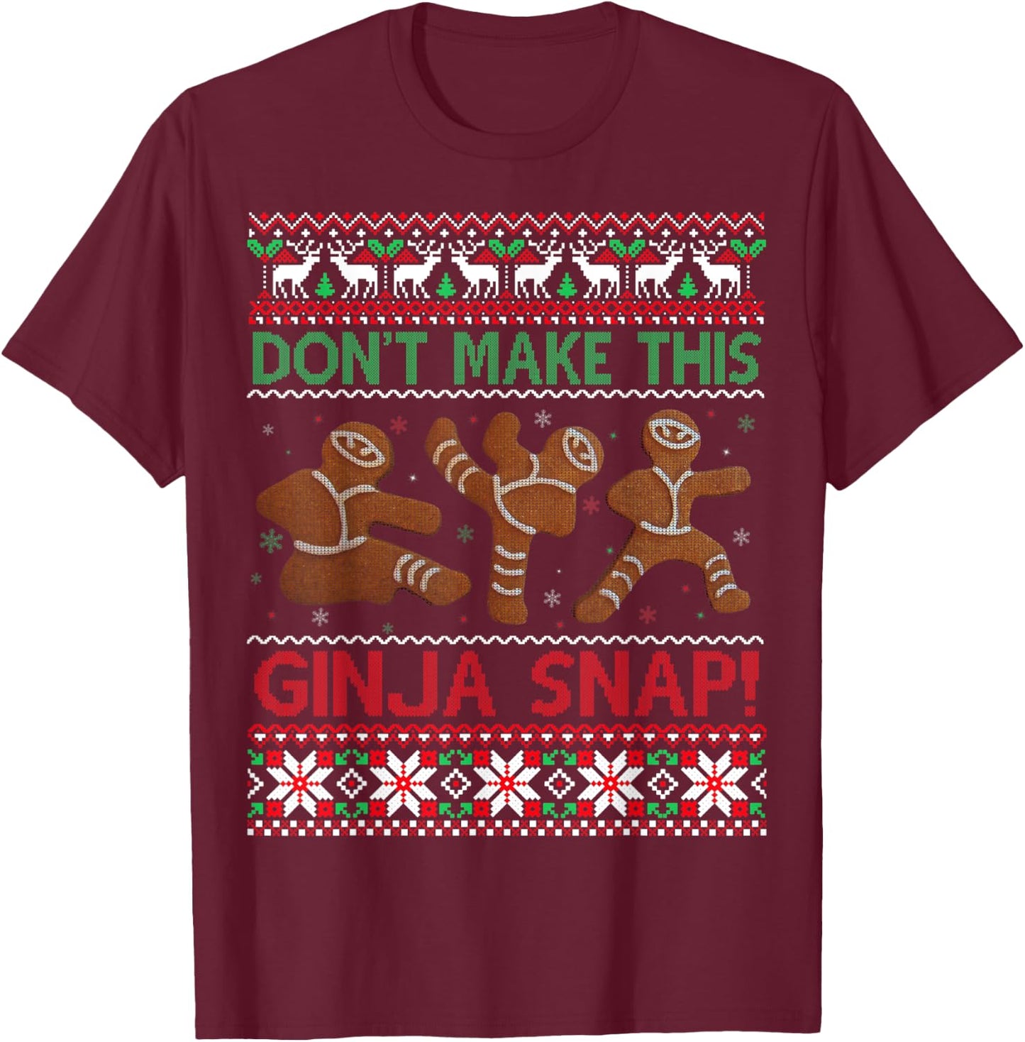 Don't Make This Ginja Snap Ugly Christmas Sweater T-Shirt - T-Shirt | Maroon