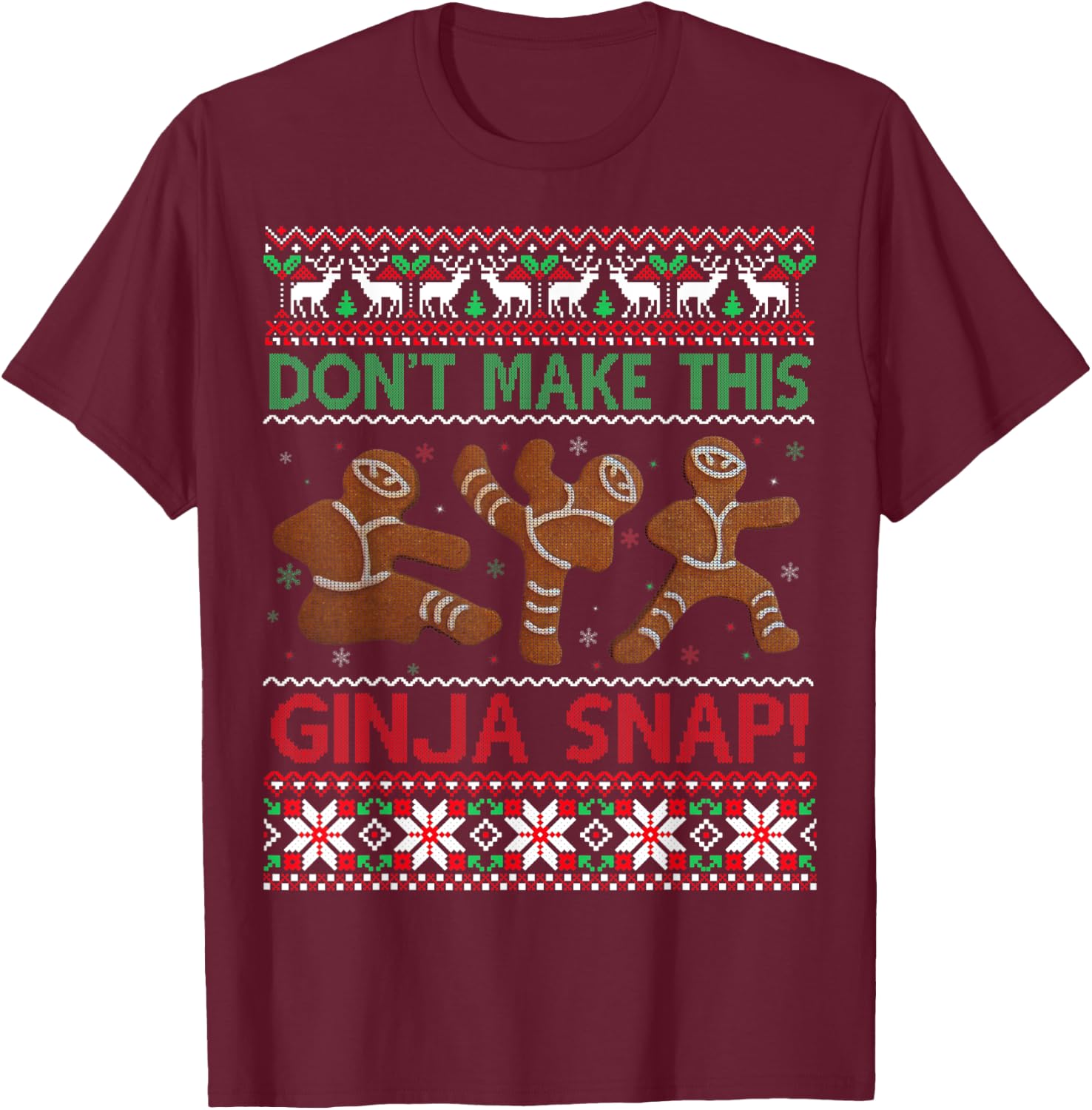 Don't Make This Ginja Snap Ugly Christmas Sweater T-Shirt - T-Shirt | Maroon