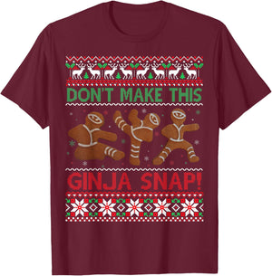 Don't Make This Ginja Snap Ugly Christmas Sweater T-Shirt - T-Shirt | Maroon