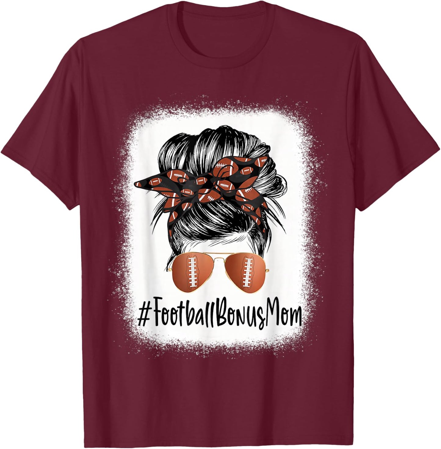 Bleached Football Bonus Mom Life Messy Bun Mother's Day T-Shirt - T-Shirt | Maroon