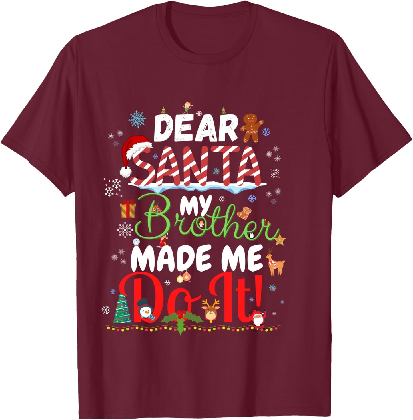 Dear Santa My Brother Made Me Do It Funny Christmas Pajama T-Shirt - T-Shirt | Maroon