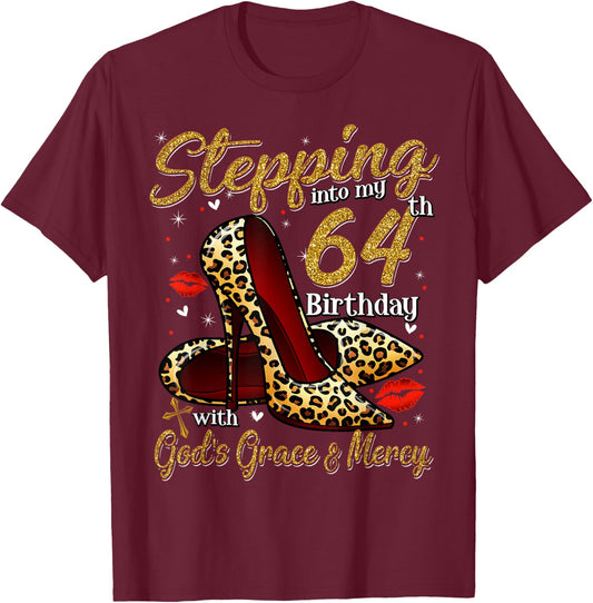 High Heels Stepping Into My 64th Birthday 64 and Fabulous T-Shirt - T-Shirt | Maroon