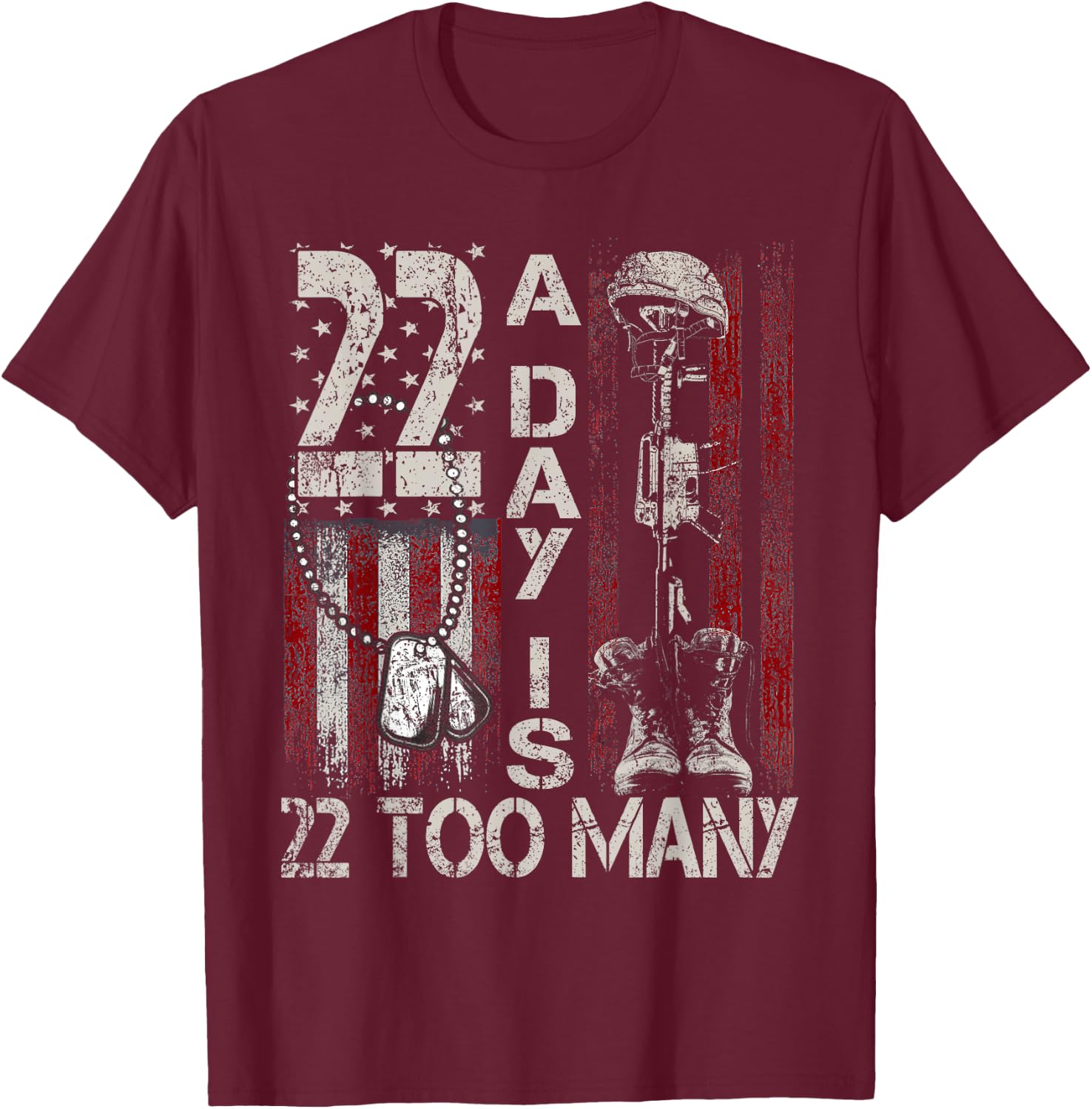 22 Day is 22 Too Many Help Veterans Veteran Lives Matter T-Shirt - T-Shirt | Maroon