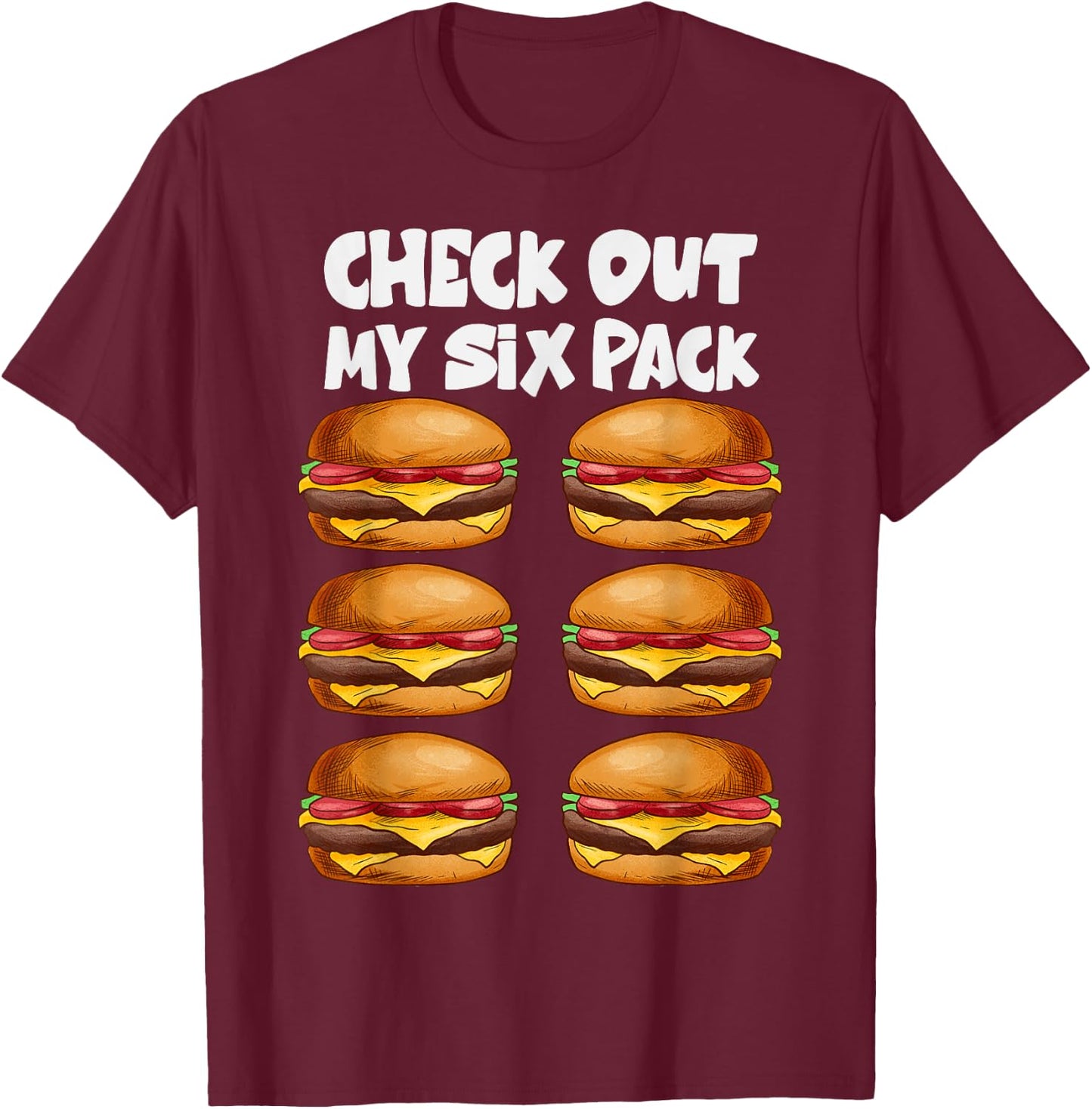 Check Out My Six Pack- 6 pack hamburger Funny Gym T-Shirt - T-Shirt | Maroon