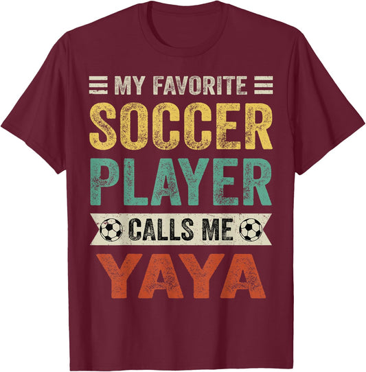 My Favorite Soccer Player Calls Me Yaya Mother's Day T-Shirt - T-Shirt | Maroon