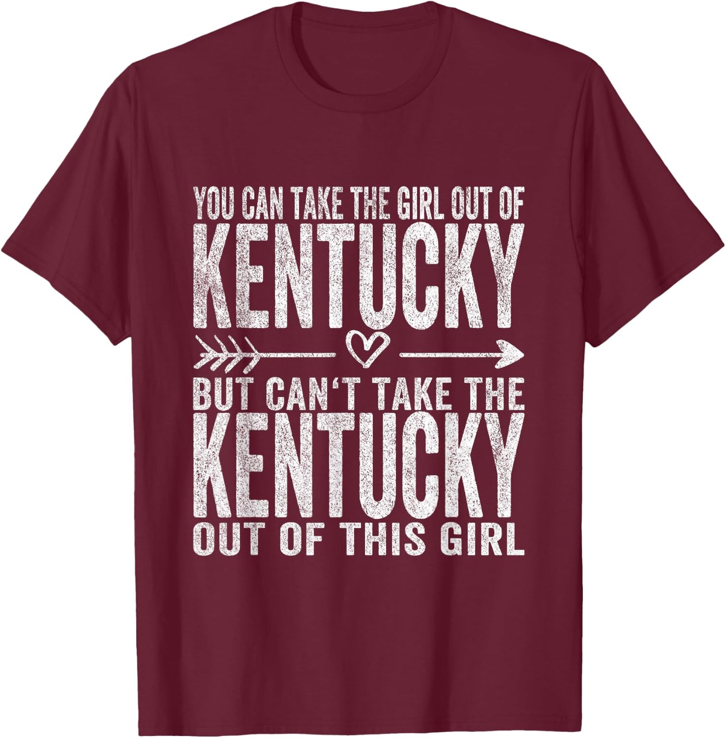 Girl Out of Kentucky Hometown Home Kentucky T-Shirt - T-Shirt | Maroon