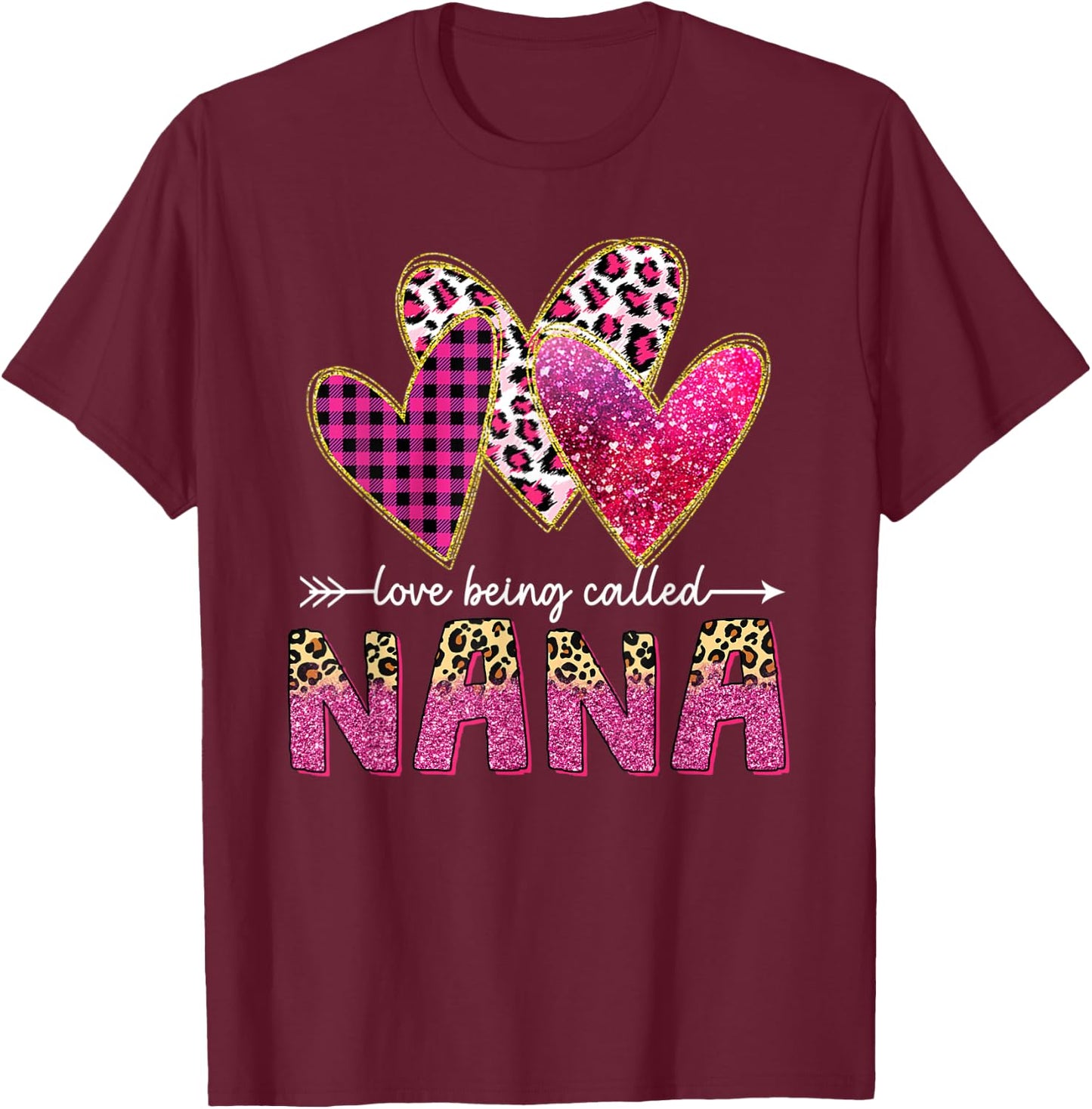 I Love Being Called Nana Grandma Valentine Mothers day T-Shirt - T-Shirt | Maroon