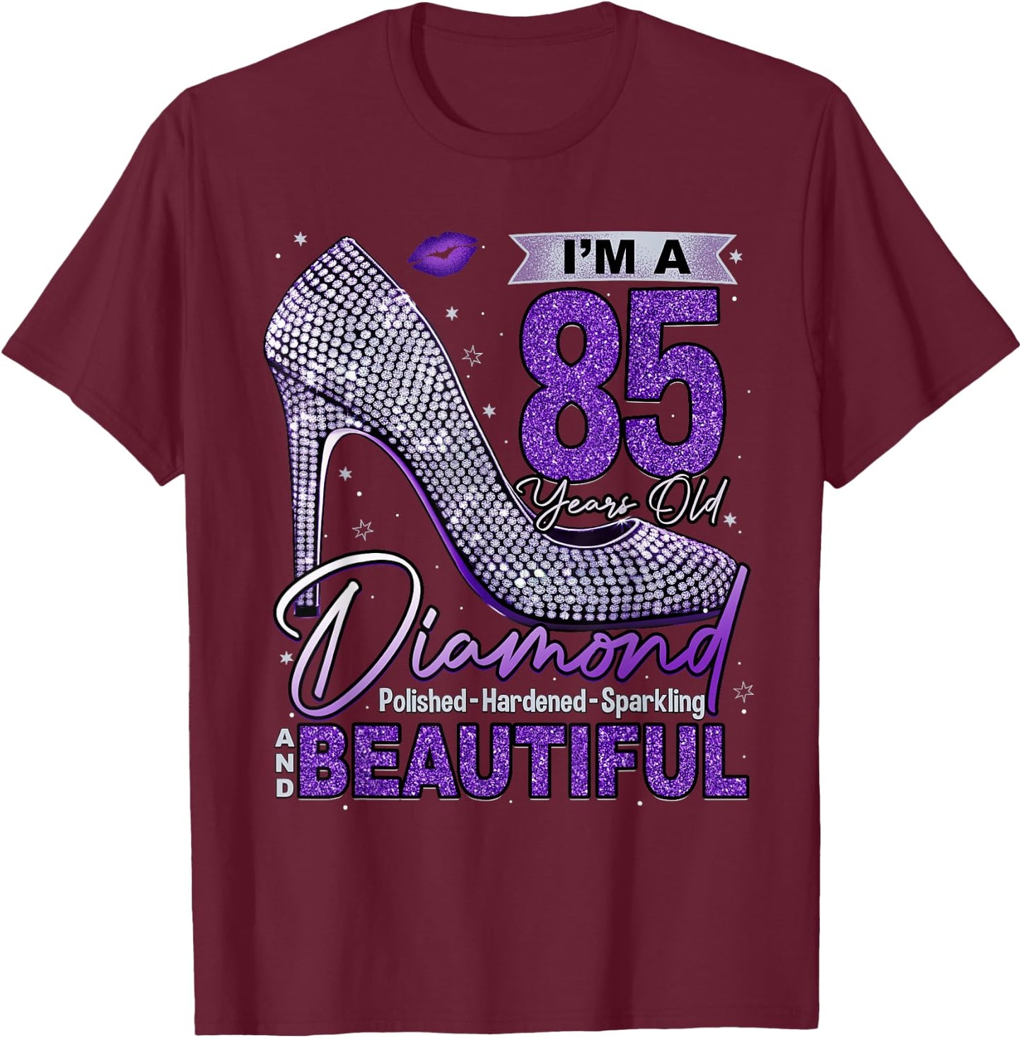 I'm A 85 Years Old Diamond, 85 and Fabulous Birthday Women T-Shirt - T-Shirt | Maroon