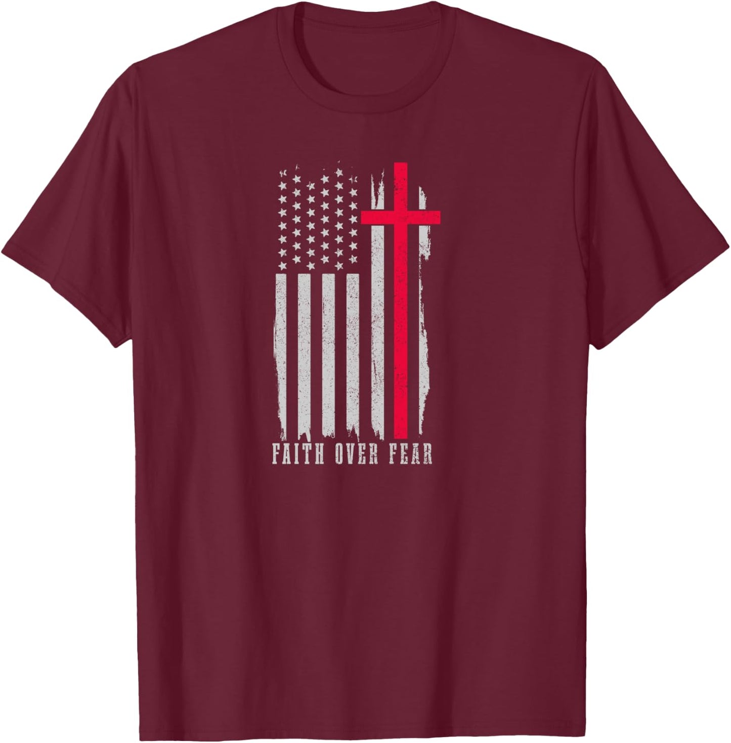 Faith Over Fear American Flag Jesus Patriotic Christian T-Shirt - T-Shirt | Maroon
