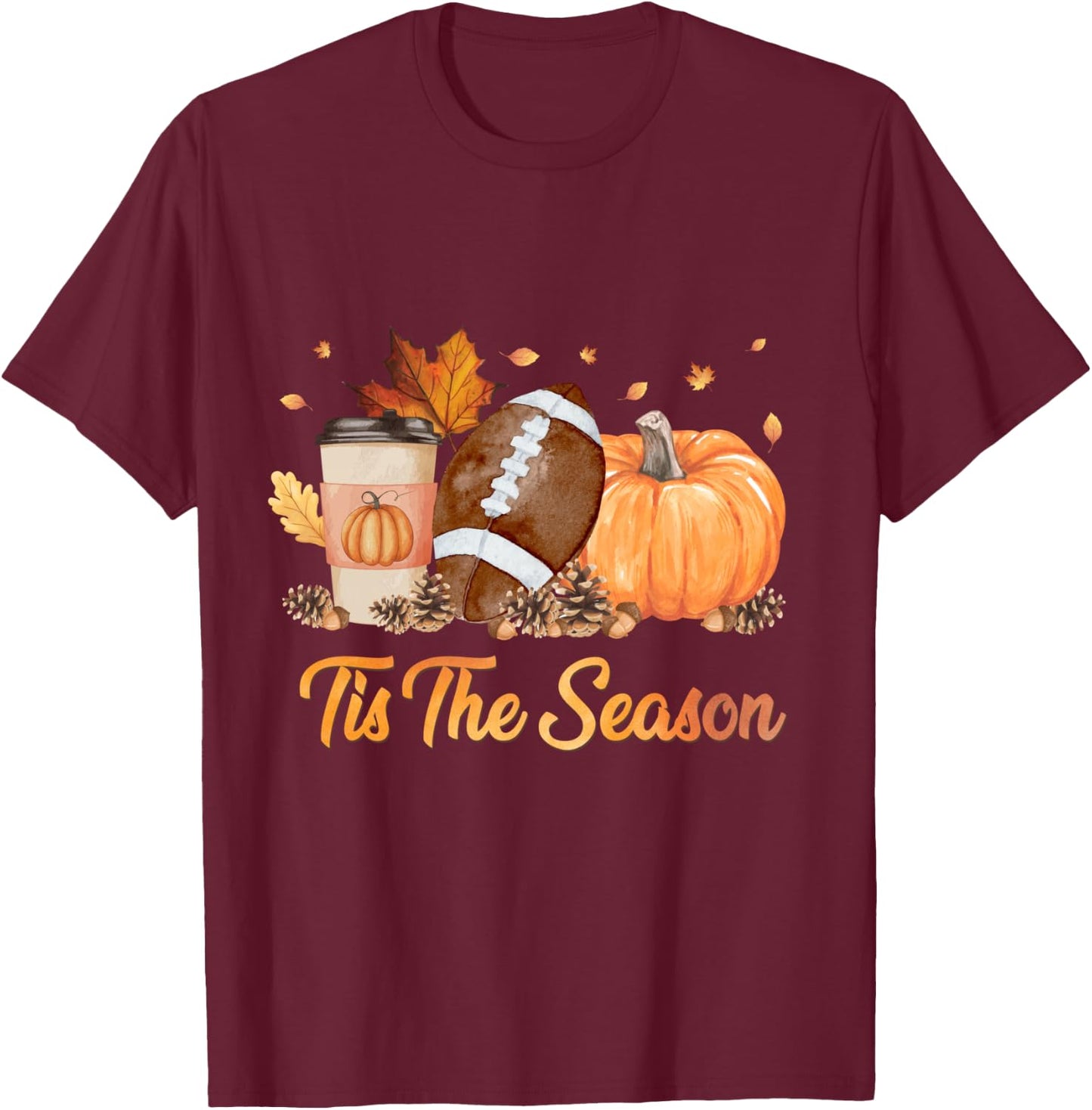 Tis The Season Football Fall Season Football Pumpkin Spice T-Shirt - T-Shirt | Maroon