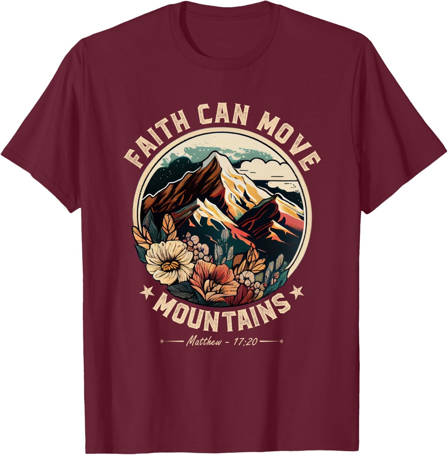 Faith Can Move Mountains Christian Men Women Kids T-Shirt - T-Shirt | Maroon
