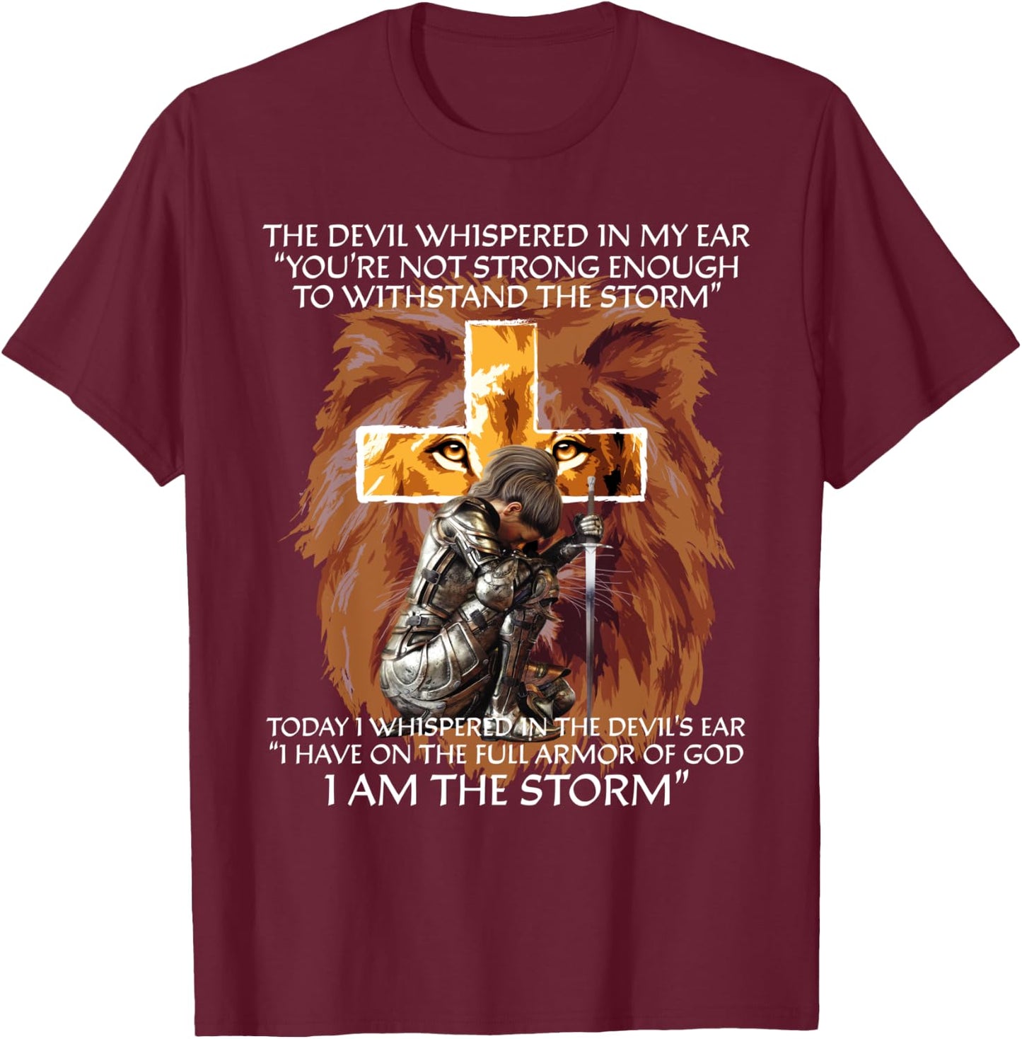 The Devil Whispered In My Ear I Am The Storm Christian Gifts T-Shirt - T-Shirt | Maroon