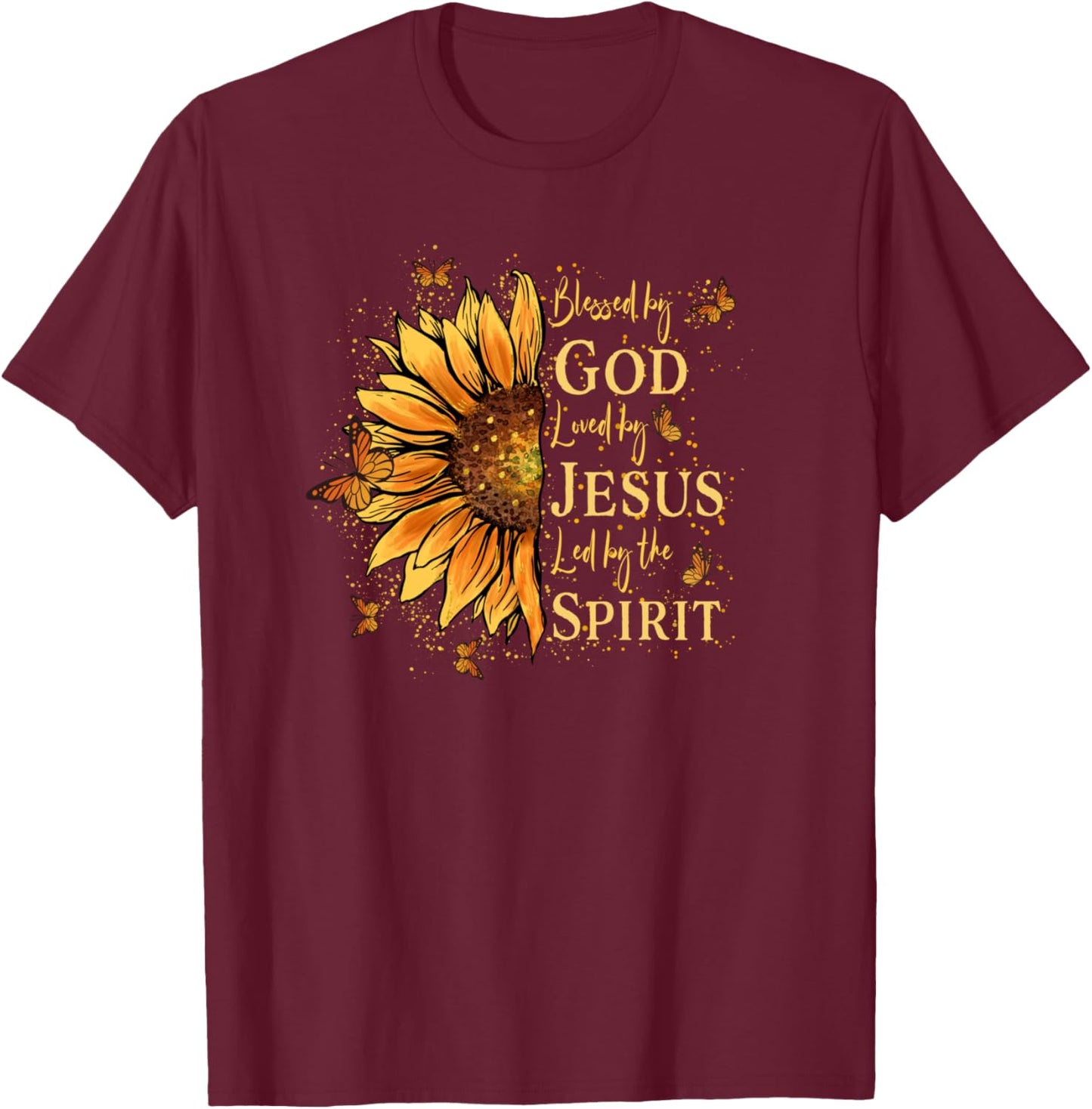 Blessed By God Loved By Jesus Led By The Spirit Sunflower T-Shirt - T-Shirt | Maroon