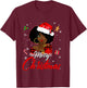 Black African Girl American Melanin Christmas Santa Hat Xmas T-Shirt - T-Shirt | Maroon