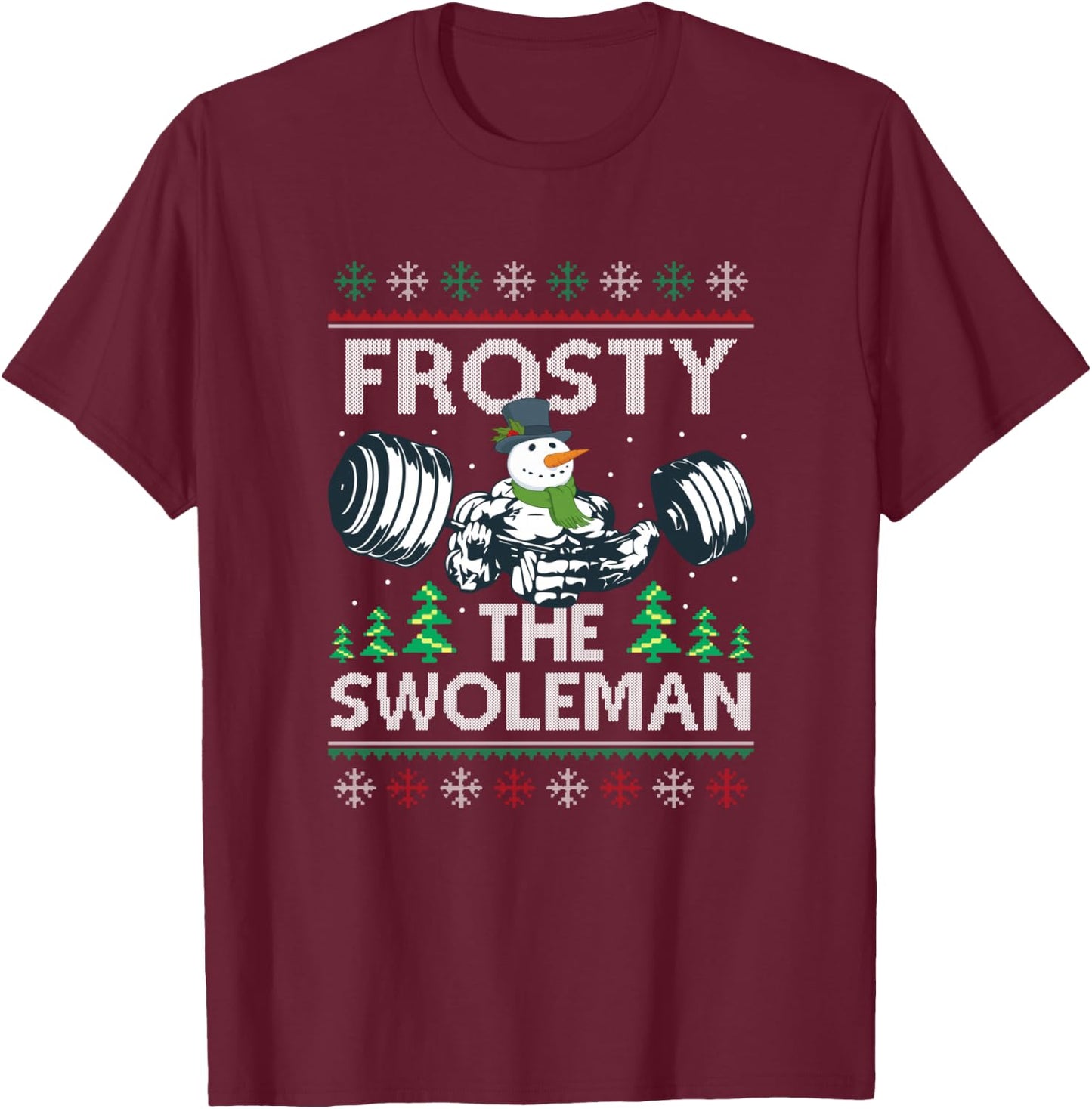 Frosty The Swoleman Ugly Xmas Sweater Funny Snowman Gym T-Shirt - T-Shirt | Maroon