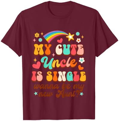 Kids Funny Baby My Cute Uncle Is Single Wanna Be My New Aunt T-Shirt - T-Shirt | Maroon
